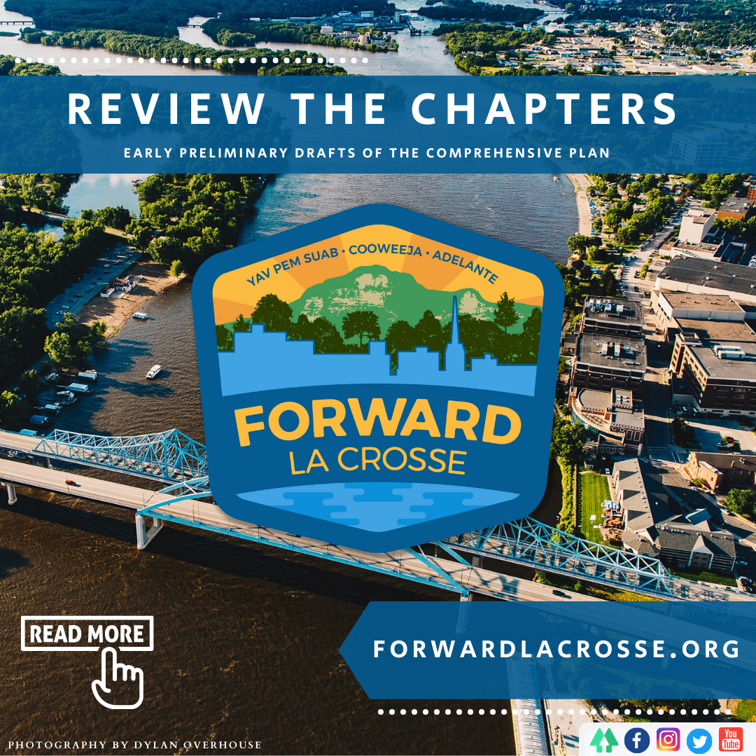 The City of La Crosse’s Forward La Crosse Campaign has posted Comprehensive Plan Chapters for Community Feedback.