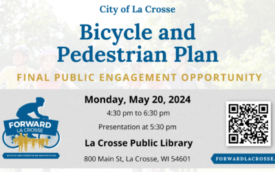 Forward La Crosse will be hosting the Final Public Engagement Opportunity on Monday, May 20th, for its Bicycle and Pedestrian Master Plan