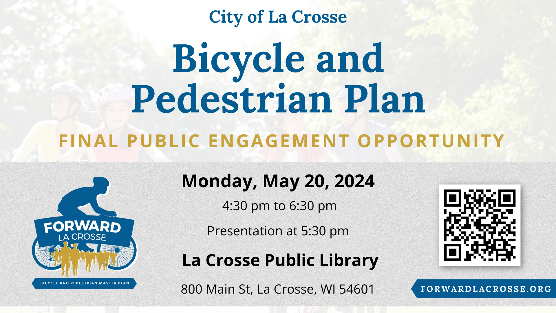 Forward La Crosse will be hosting the Final Public Engagement Opportunity on Monday, May 20th, for its Bicycle and Pedestrian Master Plan